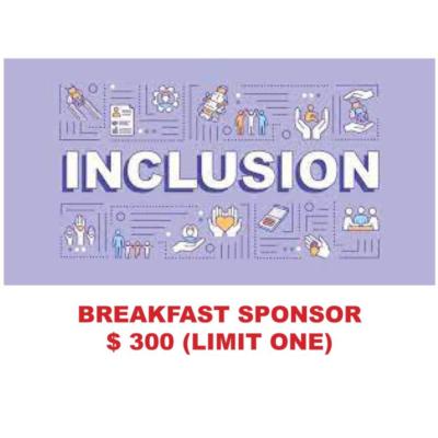 2024 INCLUSION - BREAKFAST SPONSOR (Limited to 1) - <span style='color:red;'>SOLD OUT!</span>