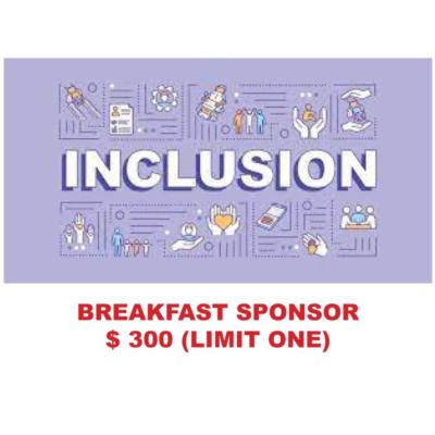 2025 INCLUSION - BREAKFAST SPONSOR (Limited to 1)