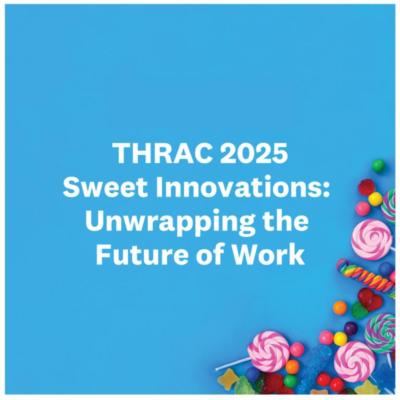 THRAC 2025:  Sweet Innovations: Unwrapping the Future of Work