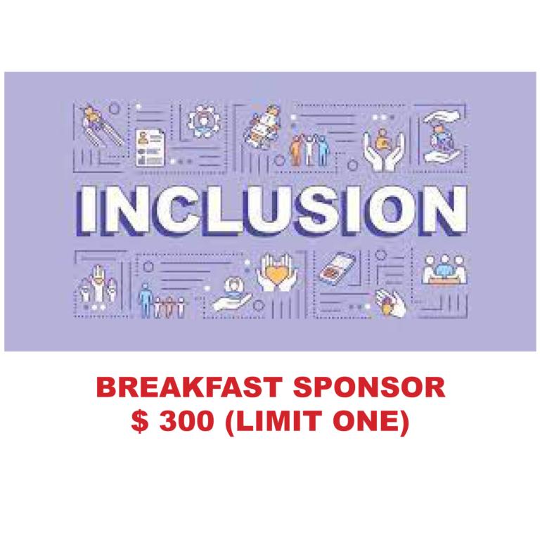 2025 INCLUSION - BREAKFAST SPONSOR (Limited to 1)